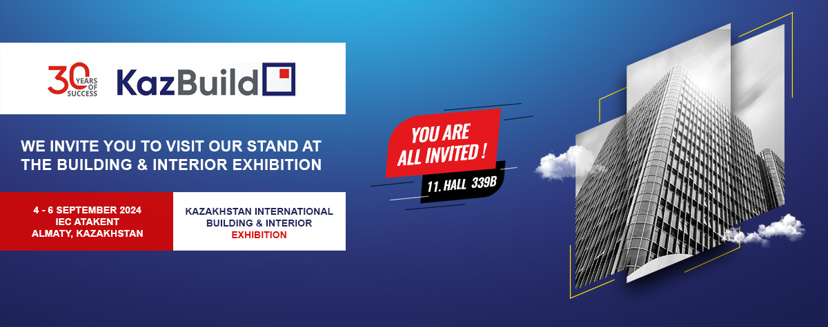 We are pleased to invite you to visit our stand at the International Construction and Interior Exhibition KAZBUILD2024